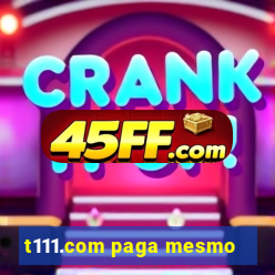 t111.com paga mesmo